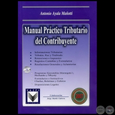 MANUAL PRCTICO TRIBUTARIO DEL CONTRIBUYENTE - Autor: ANTONIO AYALA MAOTTI - Ao 2007